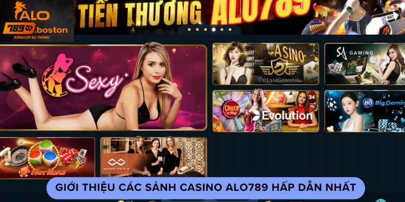 gioi-thieu-cac-sanh-casino-alo789-hap-dan-nhat