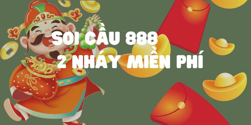 Soi cầu 888 2 nháy miễn phí