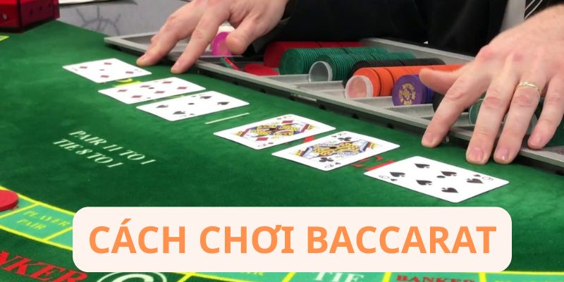 Cách chơi baccarat
